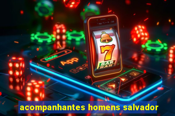 acompanhantes homens salvador