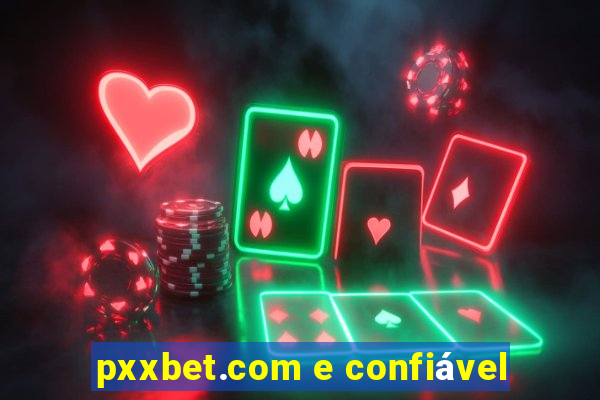 pxxbet.com e confiável