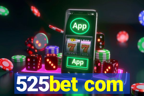 525bet com