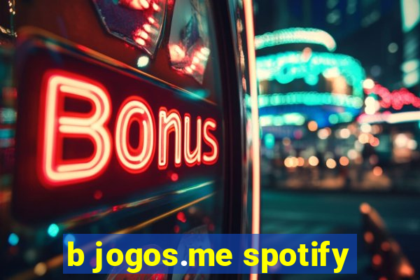 b jogos.me spotify