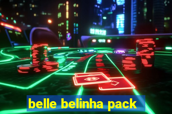 belle belinha pack