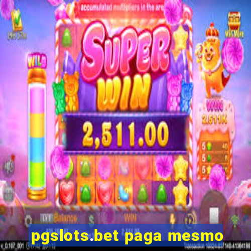 pgslots.bet paga mesmo