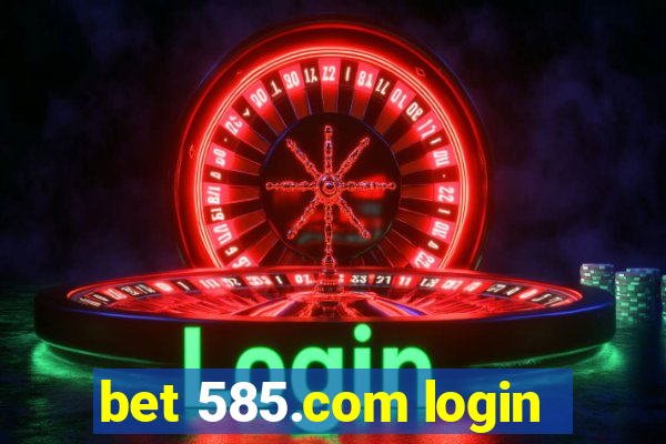 bet 585.com login
